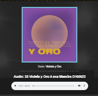 Podcast 33. Violeta y Oro. A esa Maestra.