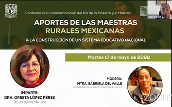 Conferencia en conmemoración del Día de la Maestra y el Maestro.                             Aportes de las maestras rurales mexicanas a la construcción de un sistema educativo nacional