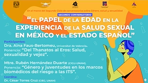 Segundo Ciclo de Conversatorios sobre Género, salud y sexualidad. El papel de la edad en la experiencia de la salud sexual en México y el Estado Español