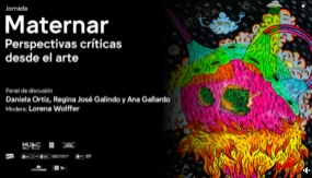 Jornada Maternar. Perspectivas críticas desde el arte: Panel de discusión.