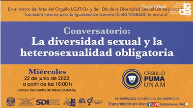 Jornada del Orgullo LGBTTIQ+ 2022. Conversatorio. La diversidad sexual y la heterosexualidad obligatoria