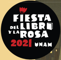 Fiesta del Libro y la Rosa 2021 UNAM.