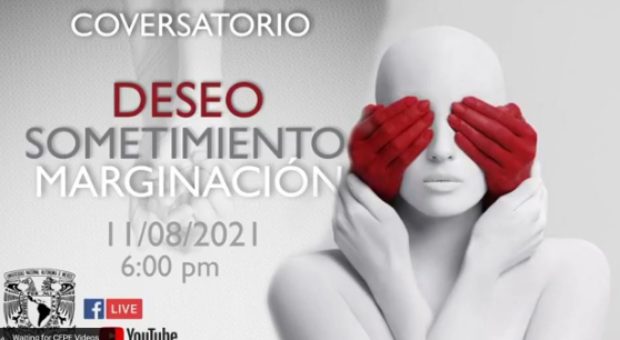 Conversatorio; Deseo, sometimiento y marginación. Reflexiones sobre la relación entre cuerpo, amor y alteridad.