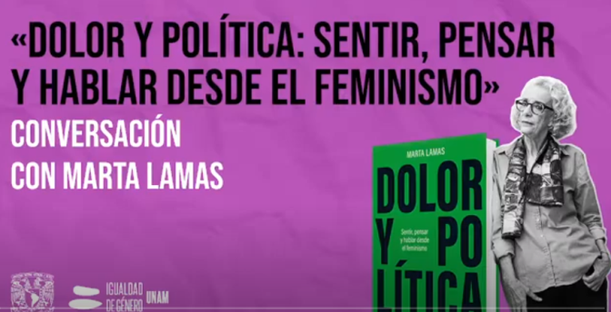 Miércoles para la Igualdad: Conversación en torno al libro «Dolor y política: Sentir, pensar y hablar desde el feminismo», de Marta Lamas.