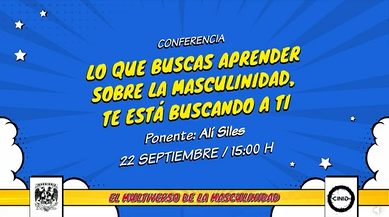 Ciclo. El multiverso de la masculinidad. Lo que buscas aprender sobre la masculinidad, te está buscando a ti.
