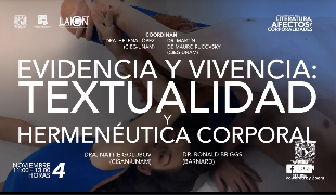 10a entrega del Ciclo: Literatura, afectos y corporalidades . "Evidencia y vivencia: Textualidad y hermenéutica corporal".