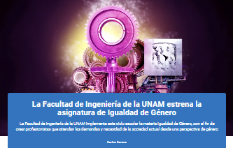 La Facultad de Ingeniería de la UNAM estrena la asignatura de Igualdad de Género.