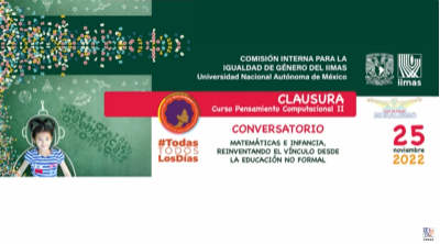Curso Pensamiento Computacional II. Conversatorio de Clausura: Matemáticas e infancia, reinventando el vínculo desde la educación no formal.