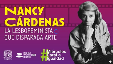 Miércoles para la Igualdad. Nancy Cárdenas: La lesbofeminista que disparaba arte.