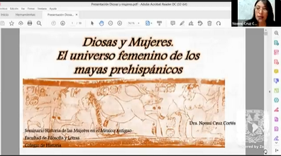 Seminario de Historia de las mujeres en el México Antiguo. Sesión 2. Diosas y mujeres. El universo femenino de los mayas prehispánicos.
