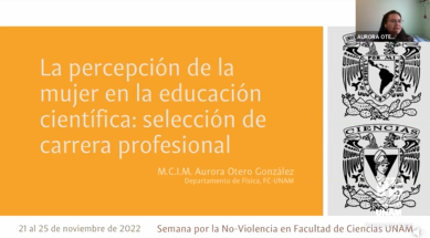 25N 2022. Semana por la NO VIOLENCIA. Plática. La percepción de la mujer en la educación científica: selección de carrera profesional.
