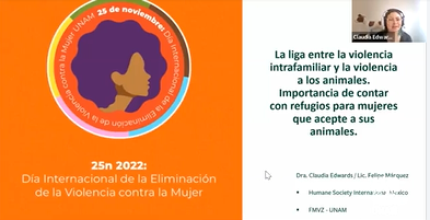 25N 2022. Semana por la NO VIOLENCIA. Conferencia. La liga entre la violencia intrafamiliar y la violencia a los animales. Importancia de contar con refugios para mujeres que acepte a sus animales.