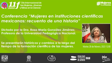 11F. Conferencia. Mujeres en instituciones científicas mexicanas: recuento de una historia.