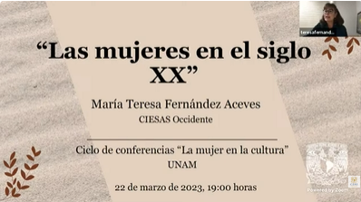 Ciclo de Conferencias. La mujer en la cultura. Sesión 4. La mujer en el siglo XX. María Teresa Fernández Aceves.