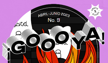 GOOOYA #9. ¡Lo Vamos a Tirar! Todxs Contra el Patriarcado, la Misoginia y los Micromachismos.