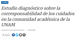 Estudio diagnóstico sobre la corresponsabilidad de los cuidados en la comunidad académica de la UNAM.