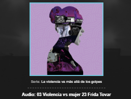 25N 2023. Serie. La violencia va más allá de los golpes. Con Frida Tovar.