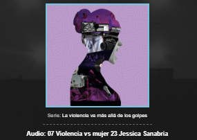 25N 2023. Serie. La violencia va más allá de los golpes. Con Jessica Sanabria.