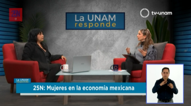 La UNAM responde 828. 25N: Mujeres en la economía mexicana.