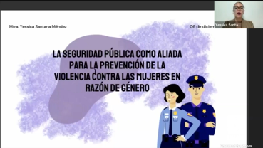 2do. Coloquio de Ciencia, diversidad y género. Plática. La seguridad pública como aliada para la prevención de la violencia contra las mujeres en razón de género.