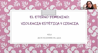 2do. Coloquio de Ciencia, diversidad y género. Plática. El eterno femenino: violencia estética y ciencia.
