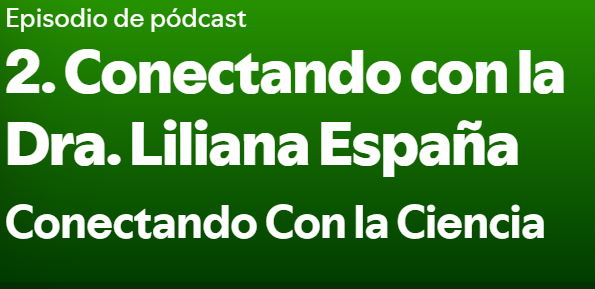 Conectando con la Ciencia 2023. Con la Dra. Liliana España.
